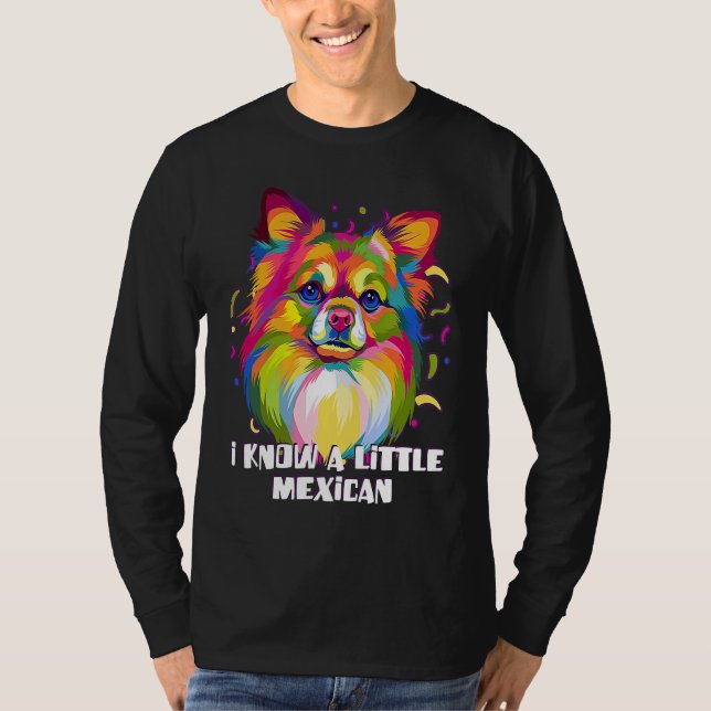 I Know a Little Mexican Funny Chihuahua Humor Chiw T Shirt (Framsida)