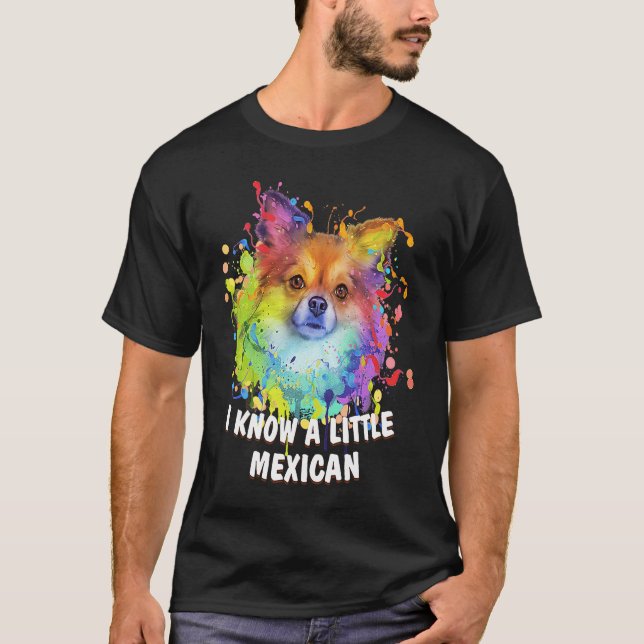 I Know a Little Mexican Funny Chihuahua Humor Chiw T Shirt (Framsida)