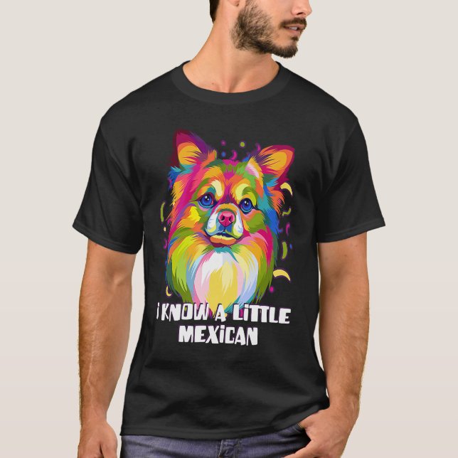 I Know a Little Mexican Funny Chihuahua Humor Chiw T Shirt (Framsida)