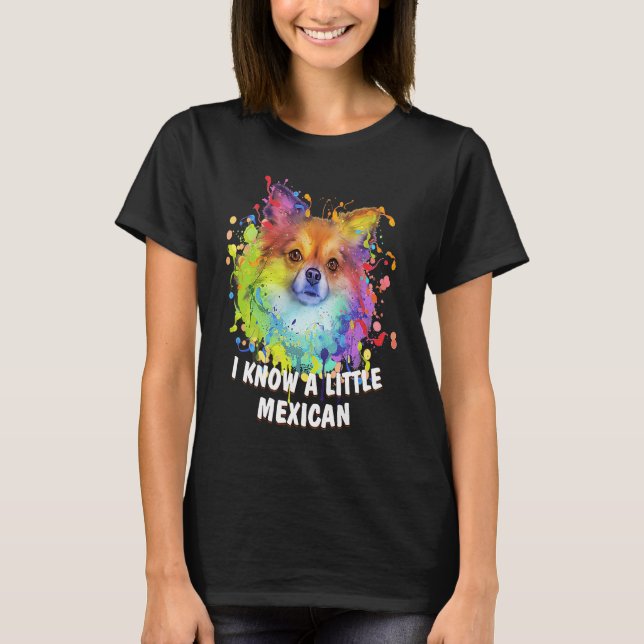 I Know a Little Mexican Funny Chihuahua Humor Chiw T Shirt (Framsida)