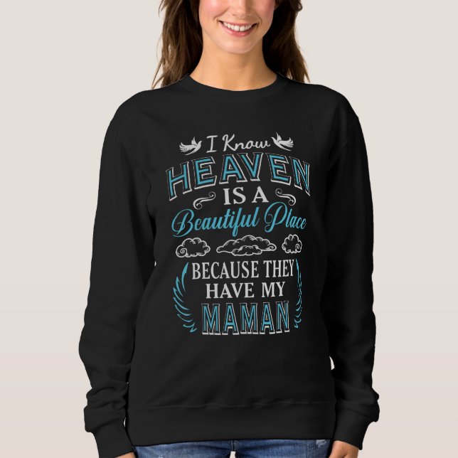 I Know Heaven Maman In Heaven Missing Mothers Day  T Shirt (Framsida)