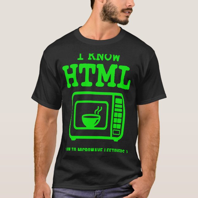 I know HTML  How to microwave leftovers T Shirt (Framsida)