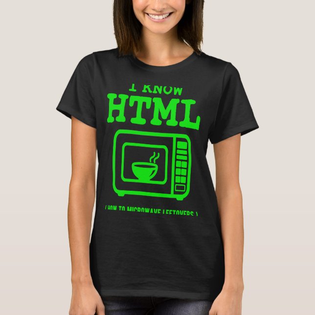 I know HTML  How to microwave leftovers T Shirt (Framsida)