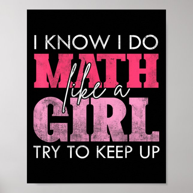 I Know I Do Math Like A Girl Try To Keep Up Funny  Poster (Framsidan)