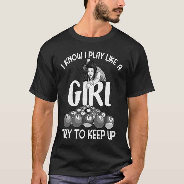 I Know I Play Like A Girl  Billiard Player Women T Shirt (Framsida)