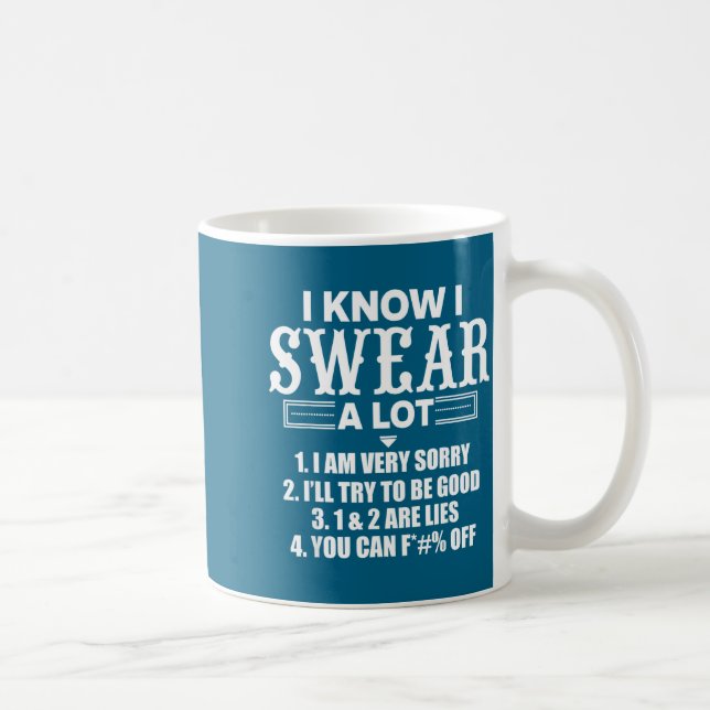I Know I Swear A Lot Funny Quotes Tee  Kaffemugg (Höger)