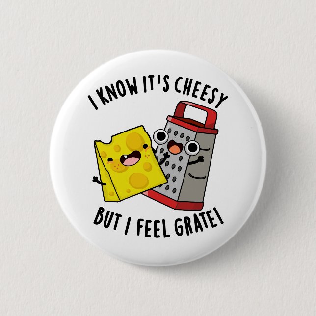 I Know It's Cheesy But I Feel Grate Cheese Pun Knapp (Framsida)