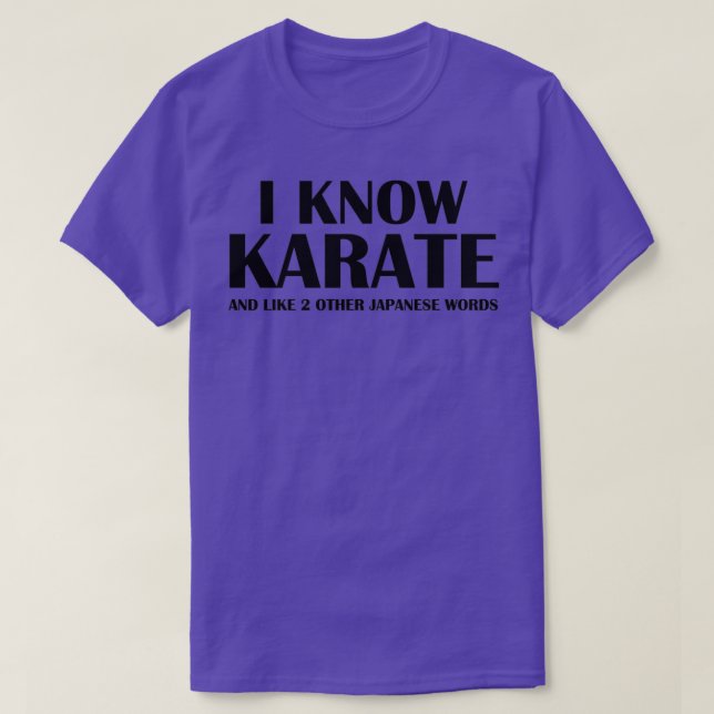 I Know Karate And Like 2 Other Japanese Words 1 T Shirt (Design framsida)