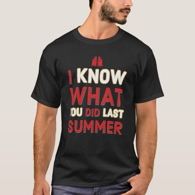 I know what you did last summer t shirt (Framsida)