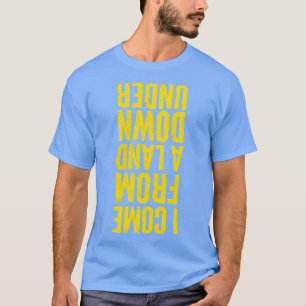 I Kom från en mark nedströms under Aussie Pride De T Shirt