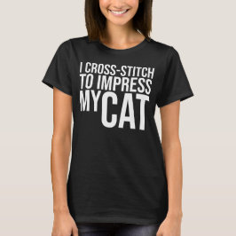 I Kor Stitch to Impress My Cat T Shirt