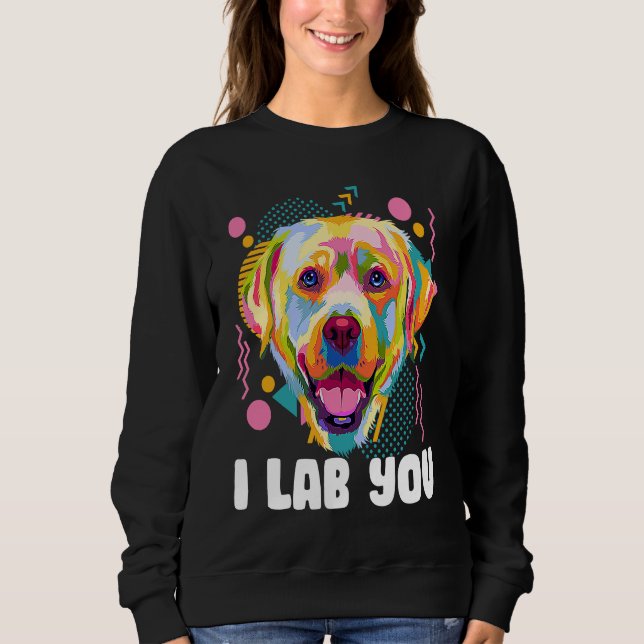 I Lab You  Labrador Retriever Humor Dog Breed T Shirt (Framsida)