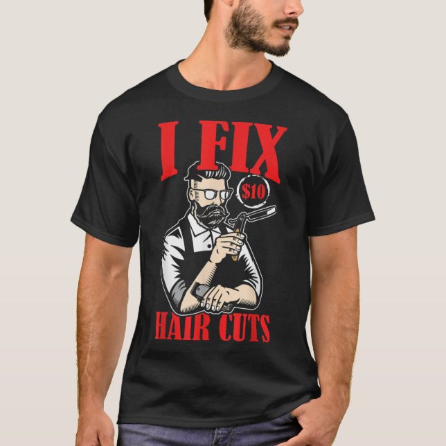 I laga 10 $ Hair Cuts Funny Barber Shop Outfit Man T Shirt (Framsida)