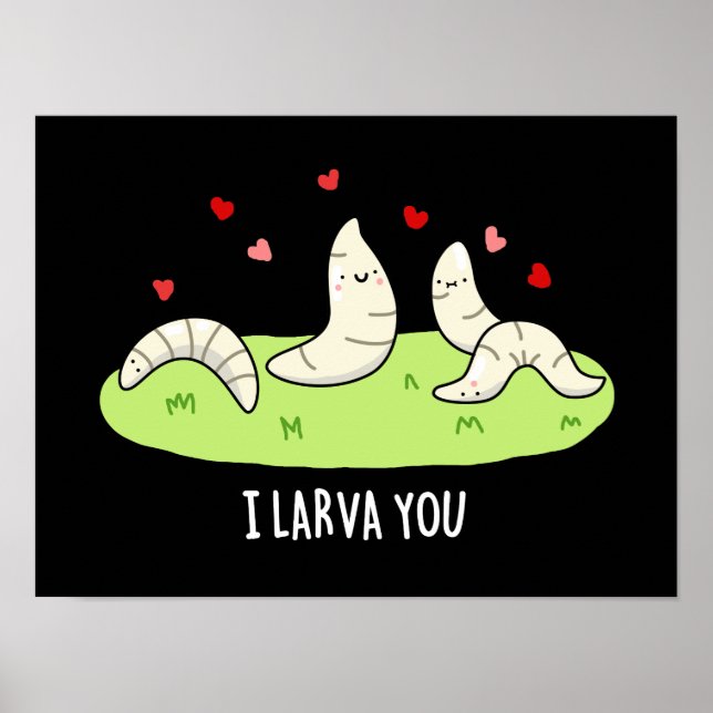 I Larvae You Funny Larvae Kärlek Pun Mörk BG Poster (Framsidan)