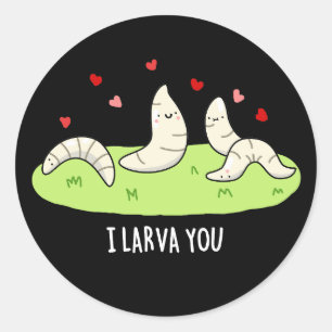 I Larvae You Funny Larvae Kärlek Pun Mörk BG Runt Klistermärke