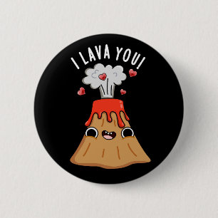 I Lava You Funny Volcano Pun Mörk BG Knapp