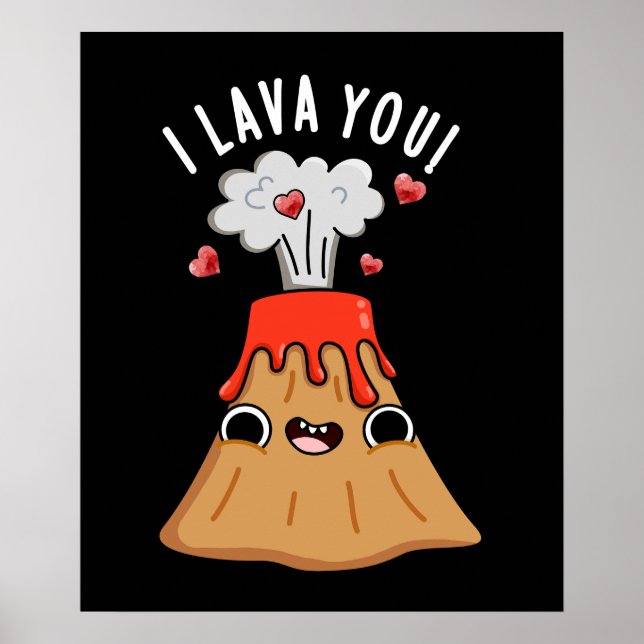 I Lava You Funny Volcano Pun Mörk BG Poster (Framsidan)