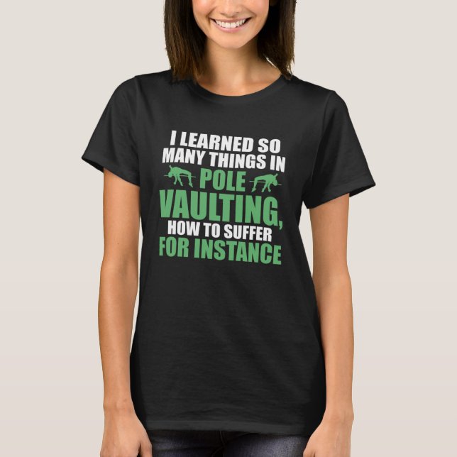 I learned so many things in pole vaulting track an t shirt (Framsida)