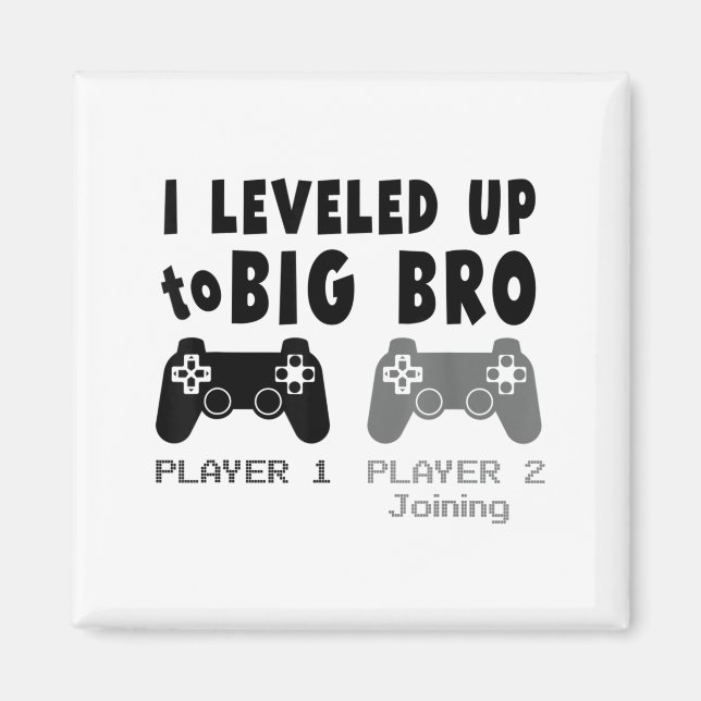I Leveled Up To Big Brother _ Funny Gamer New Brot Magnet (Framsidan)
