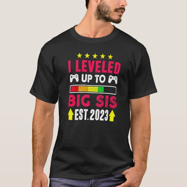 I Leveled Up To Big Sis 2023  Gamer Sister 2023  1 T Shirt (Framsida)
