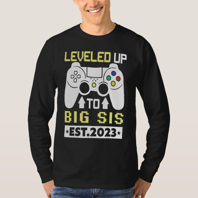 I Leveled Up To Big Sis 2023   Gamer Sister 2023 T Shirt (Framsida)