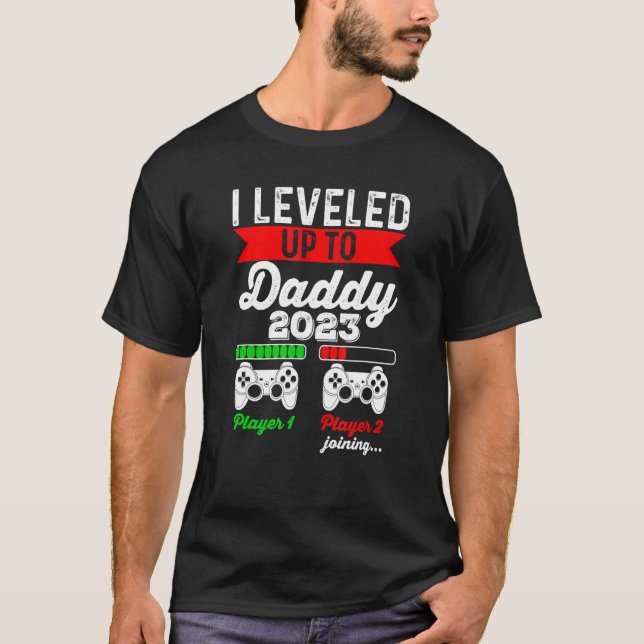 I Leveled Up To Daddy 2023   Soon To Be Dad 2023 T Shirt (Framsida)