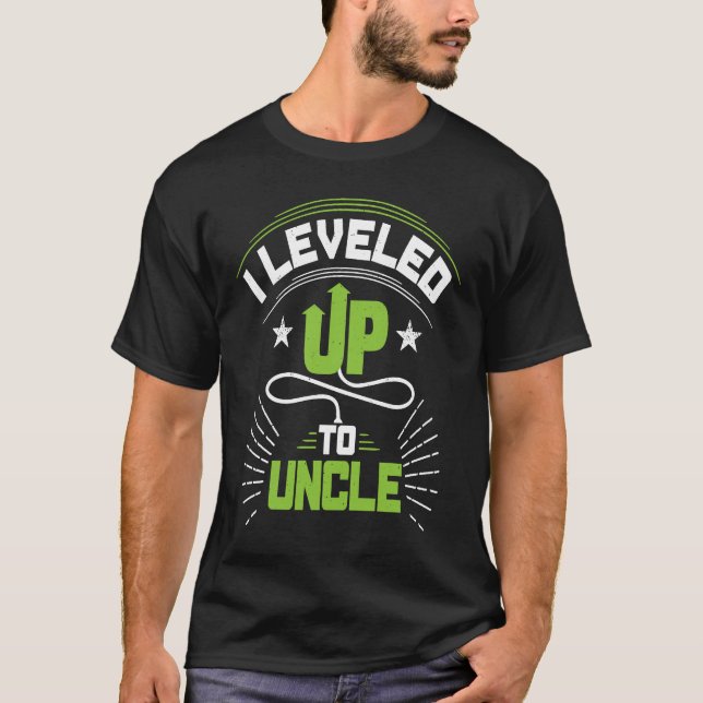 I Leveled Up To Uncle  For New Uncle T Shirt (Framsida)