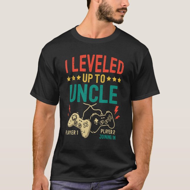 I Leveled Up To Uncle New Uncle Gamer Promoted To  T Shirt (Framsida)