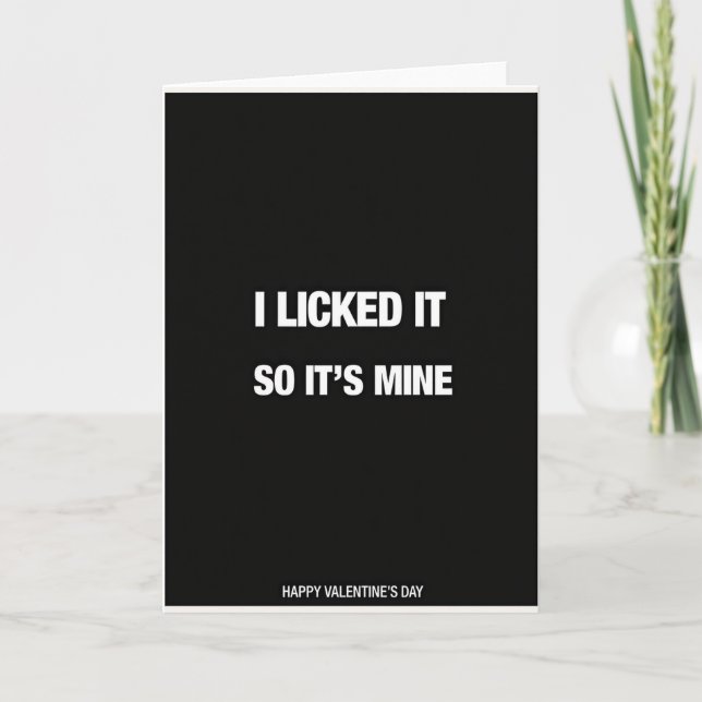 I Licked It So Its Mine Valentine Card Kort (Framsida)