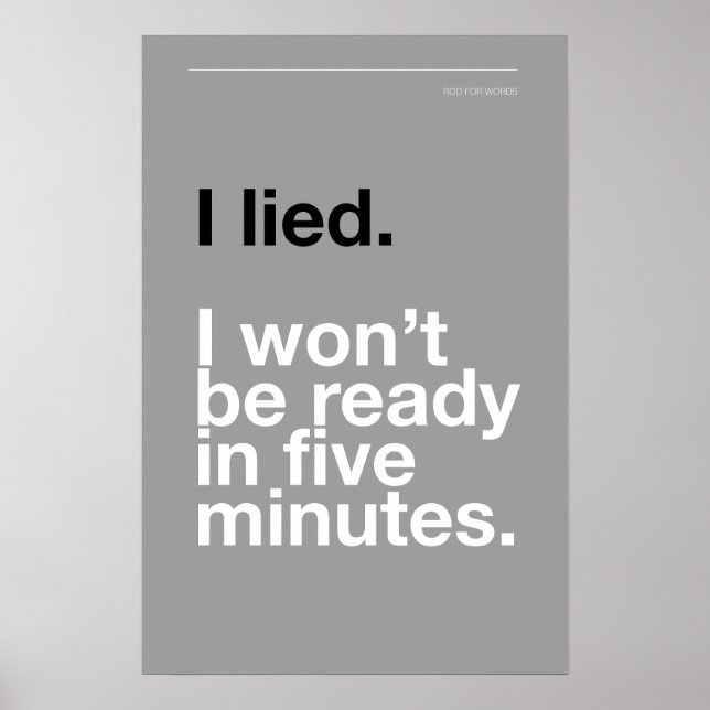 I LIED! I WON’T BE READY IN FIVE MINUTES – Poster (Framsidan)