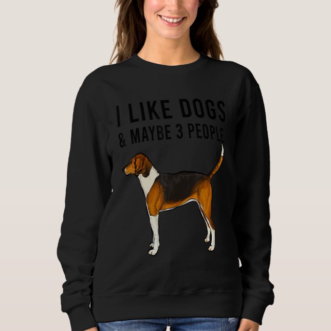 I Like American Foxhound Dogs And Maybe 3 People T Shirt (Framsida)