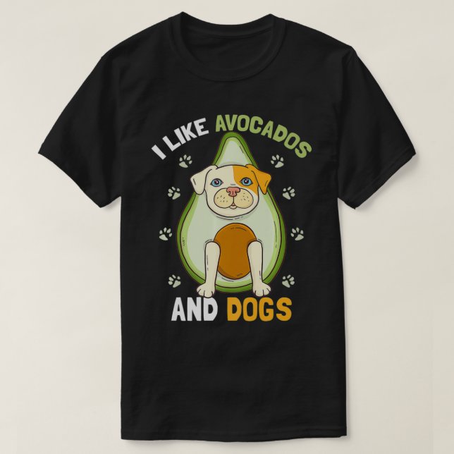 I Like Avocados And Dogs  Funny Dog Guacamole Pet  T Shirt (Design framsida)
