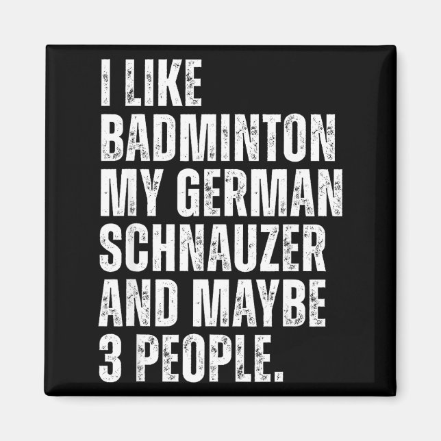 I Like Badminton Lover German Schnauzer Dog Owner  Magnet (Framsidan)