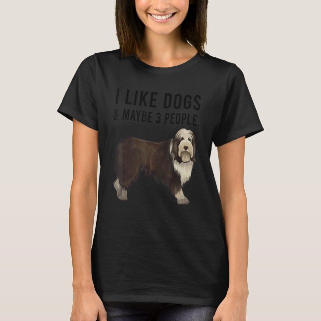 I Like Bearded Collie Dogs And Maybe 3 People T Shirt (Framsida)