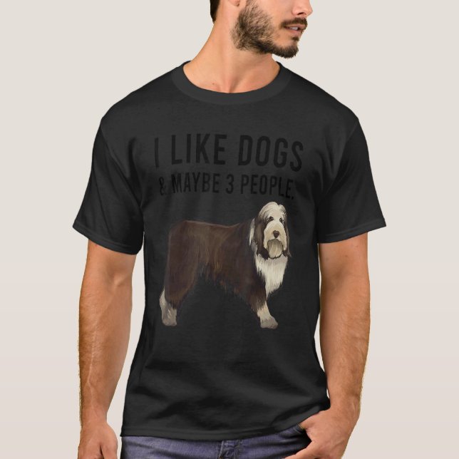 I Like Bearded Collie Dogs And Maybe 3 People T Shirt (Framsida)