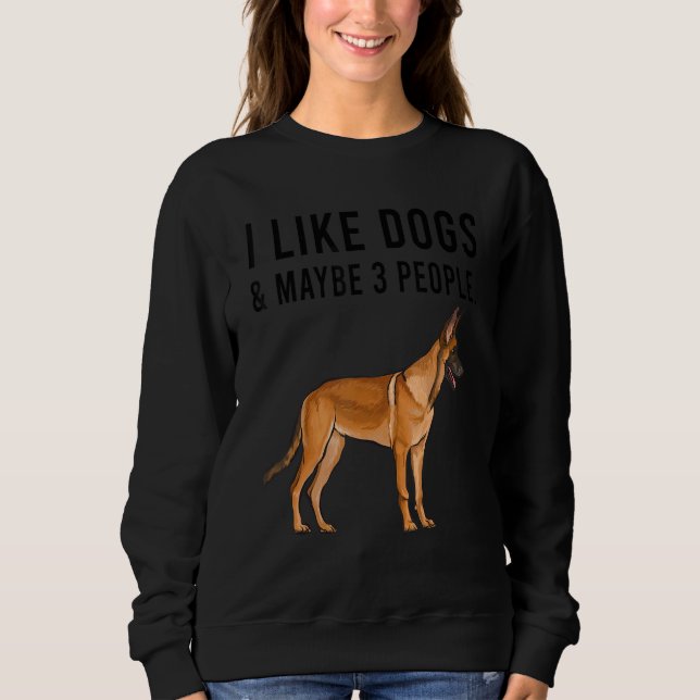 I Like Belgian Malinoi Dogs And Maybe 3 People T Shirt (Framsida)