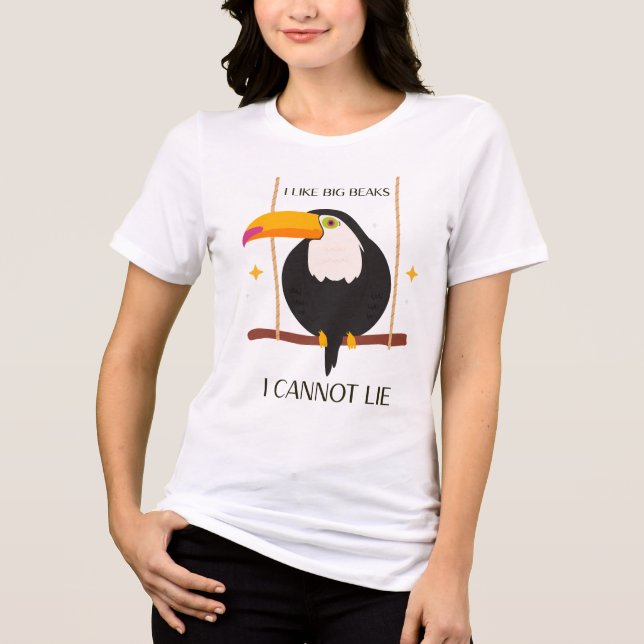 I like big beaks I cannot lie Toucan T Shirt (Framsida)