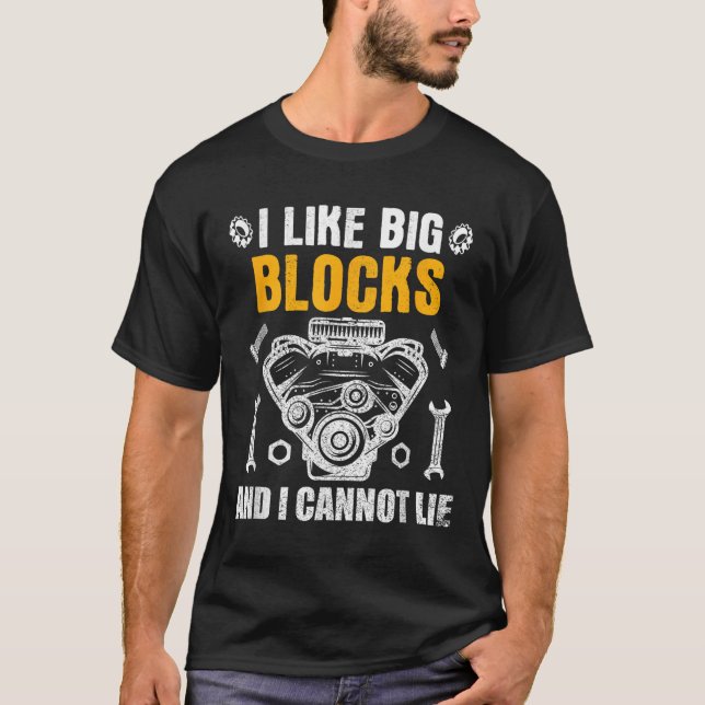 I Like Big Blocks And I Cannot Lie  T Shirt (Framsida)