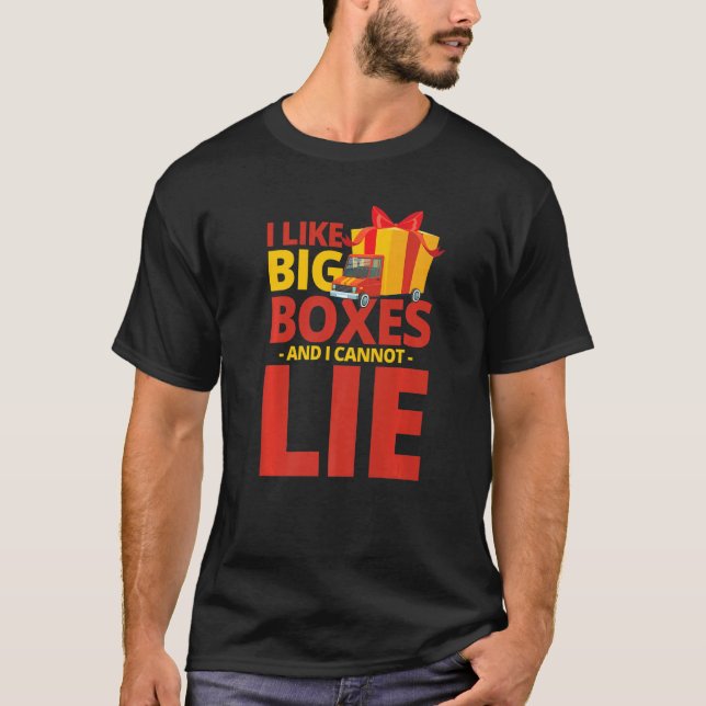 I like big boxes and I cannot lie for Parcel Deliv T Shirt (Framsida)