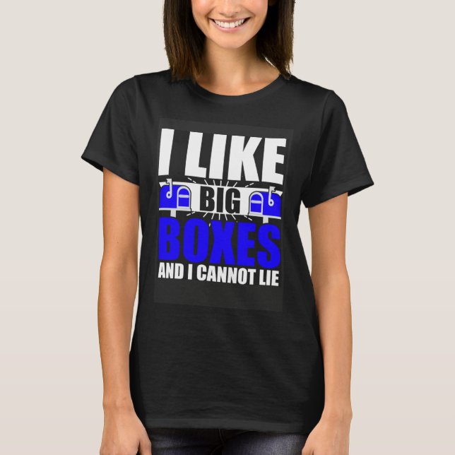 I Like Big Boxes Postal Mailman Worker Postmen T Shirt (Framsida)
