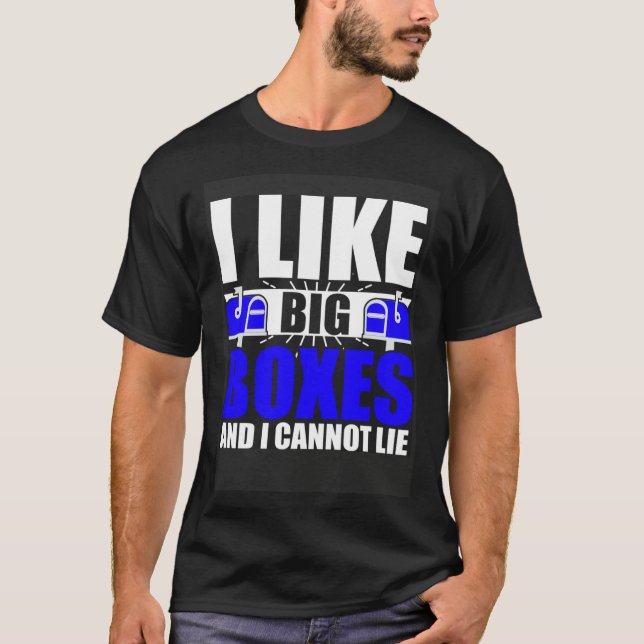 I Like Big Boxes Postal Mailman Worker Postmen T Shirt (Framsida)