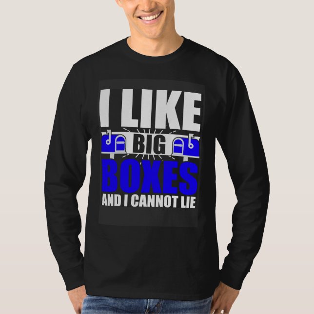 I Like Big Boxes Postal Mailman Worker Postmen T Shirt (Framsida)
