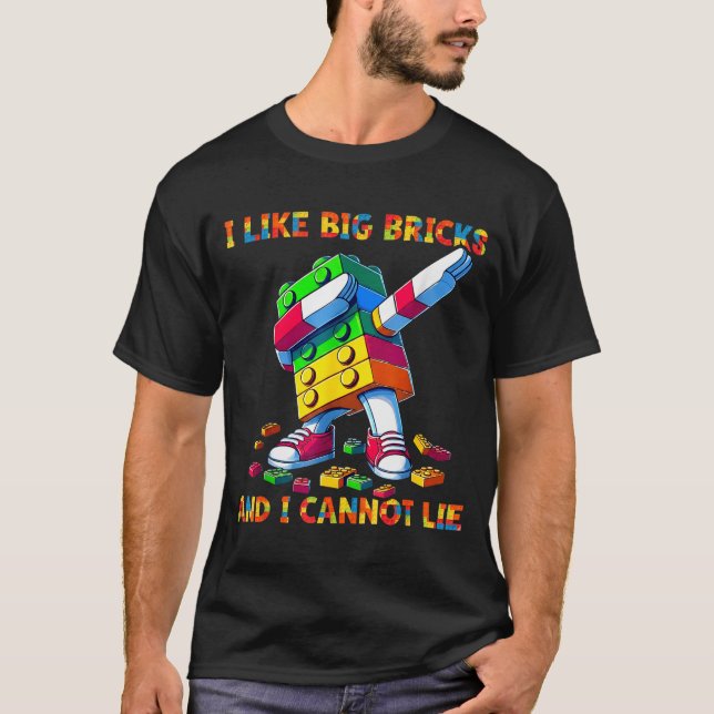 I Like Big Bricks &amp; I Can't Lie Funny Master B T Shirt (Framsida)