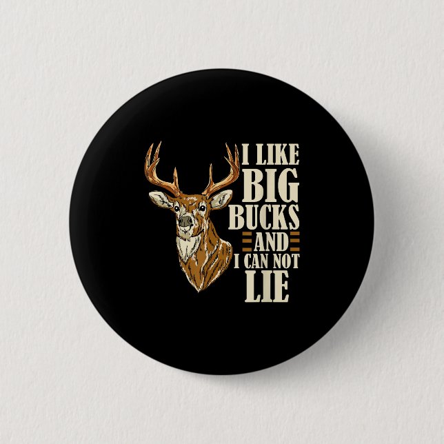I Like Big Bucks And I Cannot Lie Buck Hunting  Knapp (Framsida)