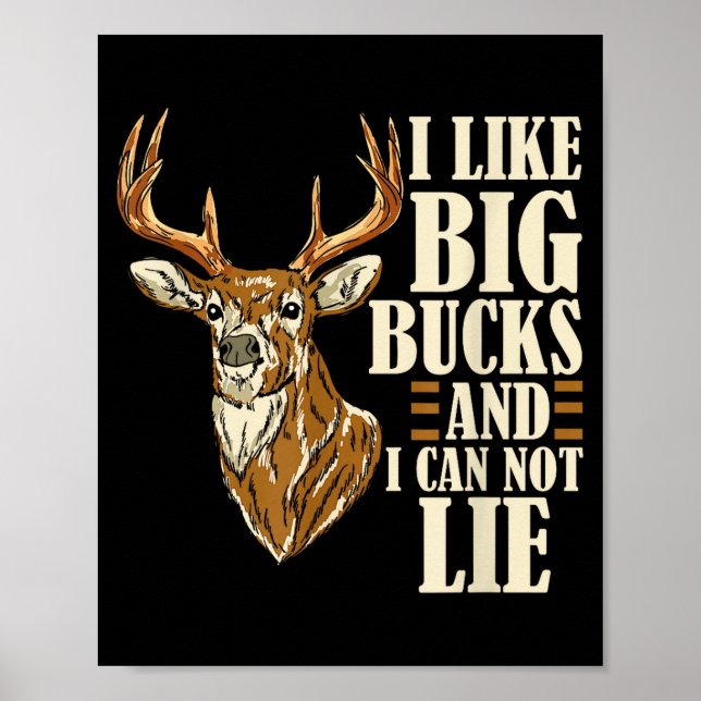 I Like Big Bucks And I Cannot Lie Buck Hunting  Poster (Framsidan)