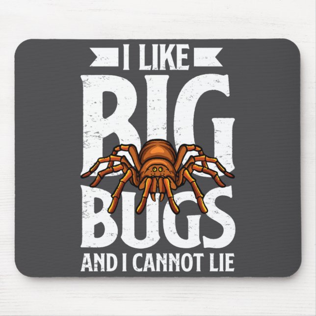 I Like Big Bugs And I Cannot Lie Funny Tarantula L Musmatta (Framsidan)