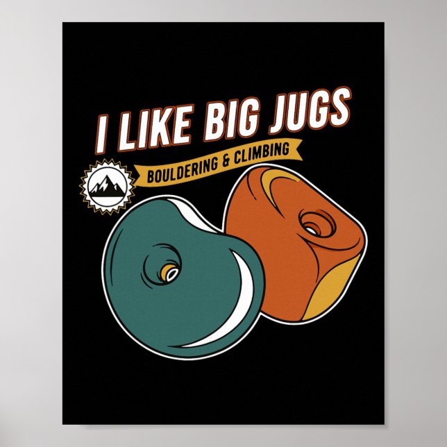 I Like Big Jugs Bouldering Climbing Fun  Poster (Framsidan)