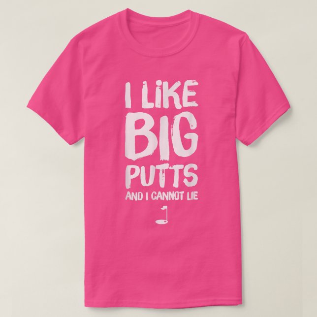 I Like Big Putts and I Cannot Lie Funny Golf  T Shirt (Design framsida)