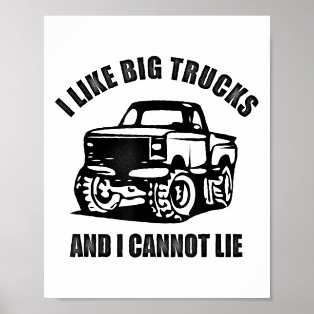 I Like Big Trucks And I Cannot Lie Four Wheel Driv Poster (Framsidan)