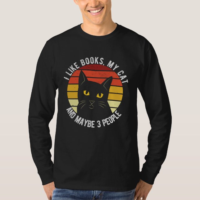 I Like Books My Cat And Maybe 3 People T Shirt (Framsida)